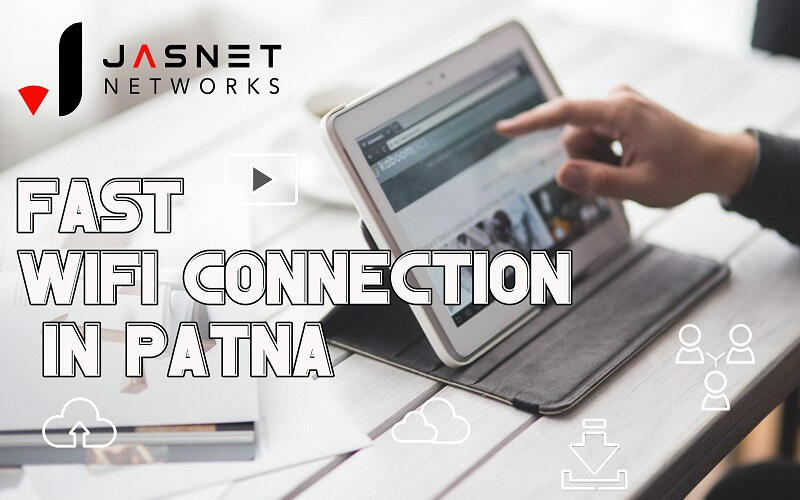 fast wifi connection In patna